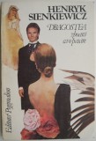 Dragostea zboara ca o pasare &ndash; Henryk Sienkiewicz