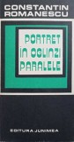 Portret in Oglinzi Paralele - Constantin Romanescu, Junimea 1989, Roman, Beletristica, 154 pagini