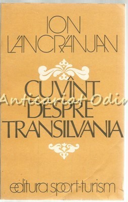 Cuvant Despre Transilvania - Ion Lancranjan foto