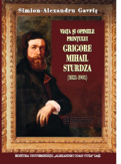 Viata si opiniile printului Grigore Mihail Sturdza (1821-1901) S. Gavris foto