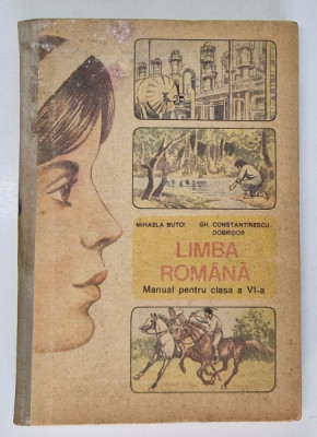 LIMBA ROMANA , MANUAL PENTRU CLASA A VI -A de MIHAELA BUTOI si GH. CONSTANTINESCU - DOBRIDOR , 1984 , PREZINTA HALOURI DE APA * foto