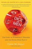 Of Dice and Men: The Story of Dungeons &amp; Dragons and the People Who Play It
