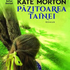 Pazitoarea tainei - Kate Morton