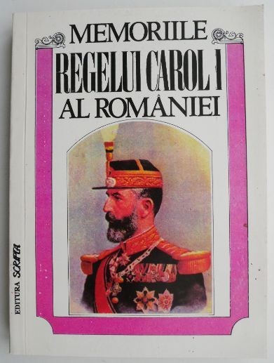 Memoriile regelui Carol I al Romaniei de un martor ocular, vol. I (1866-1869) &ndash; Stelian Neagoe