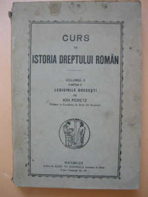 PERETZ - CURS DE ISTORIA DREPTULUI ROMAN - vol. II, partea a II-a foto