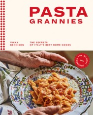 Pasta Grannies: The Secrets of Italy&#039;s Best Home Cooks