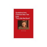 Quotations from Chairman Mao Tse-Tung: The Little Red Book