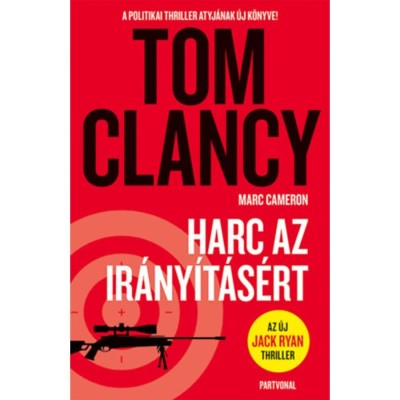 Harc az ir&amp;aacute;ny&amp;iacute;t&amp;aacute;s&amp;eacute;rt - Tom Clancy foto