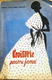 Croitorie pentru femei - Natalia Tautu , Maria Adrusca 1962