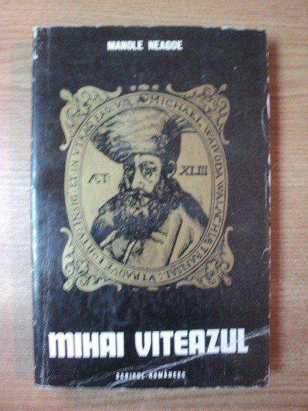 MIHAI VITEAZUL de MANOLE NEAGOE , Craiova 1976