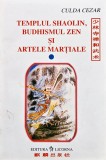 Templul shaolin, budhismul zen si artele martiale (volumul 1) - 1995 - Culda Cezar (@Q123)