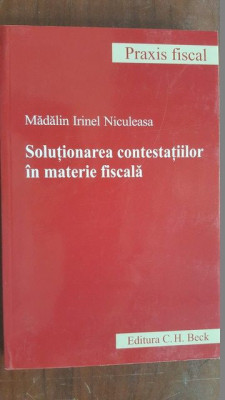 Solutionarea contestatiilor in materie fiscala- Madalin Irinel Niculeasa foto
