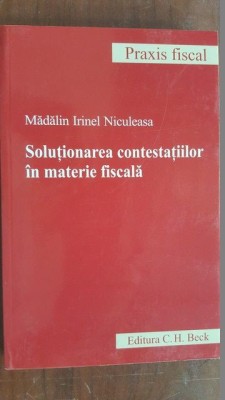 Solutionarea contestatiilor in materie fiscala- Madalin Irinel Niculeasa foto