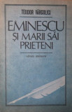 EMINESCU SI MARII SAI PRIETENI