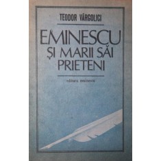 EMINESCU SI MARII SAI PRIETENI