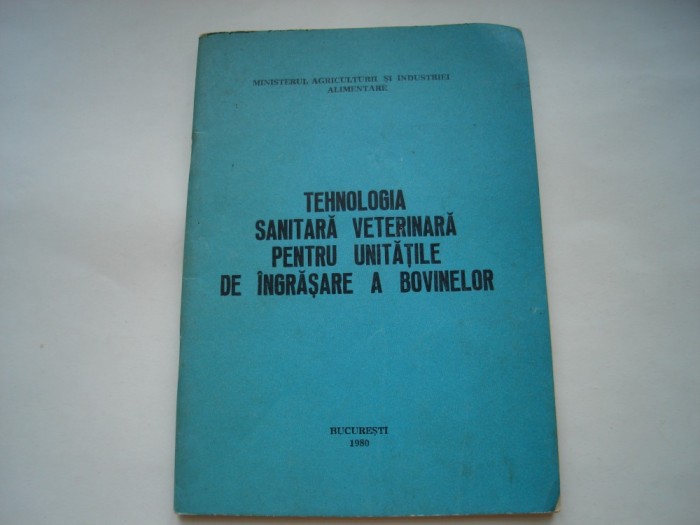 Tehnologia sanitara veterinara pentru unitatile de ingrasare a bovinelor