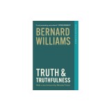 Truth and Truthfulness: An Essay in Genealogy
