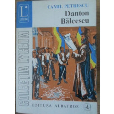 DANTON. BALCESCU-CAMIL PETRESCU