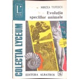 EVOLUTIA SPECIILOR ANIMALE-MIRCEA TUFESCU-297129