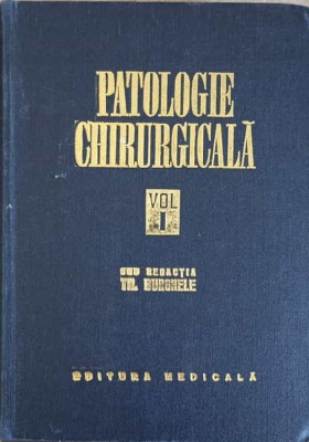 PATOLOGIE CHIRURGICALA VOL.1-SUB REDACTIA TH. BURGHELE-260105 foto