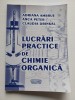 Lucrari practice de chimie organica, Adriana Ambrus, Anca Peter, Claudia Drinkal
