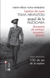 Toma Arnăuțoiu. Luptătorii din munți. Grupul de la Nucșoara - Paperback brosat - Ioana-Raluca Voicu-Arnăuțoiu - Vremea