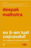 Eu ti-am luat cascavalul! Nu fi soarece in labirintul altuia! - Deepak Malhotra
