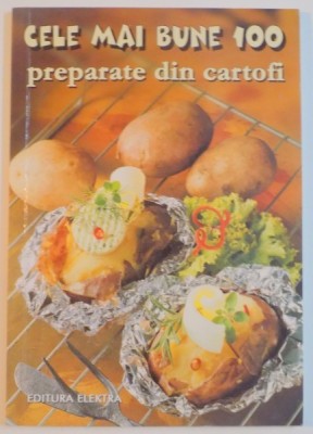 CELE MAI BUNE 100 PREPARATE DIN CARTOFI , 2006 foto
