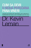 Cum să devii o nouă persoană p&acirc;nă vineri - Paperback - Kevin Leman - Curtea Veche