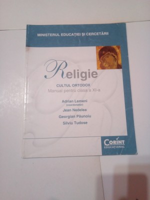 RELIGIE - CULTUL ORTODOX ( manual ptr. cl. a XI - a ) ~ coord. ADRIAN LEMENI foto