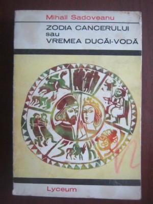 M. Sadoveanu - Zodia cancerului sau Vremea Ducăi-Vodă foto