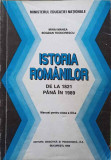 ISTORIA ROMANILOR DE LA 1821 PANA IN 1989. MANUAL PENTRU CLASA A XII-A-MIHAI MANEA, BOGDAN TEODORESCU