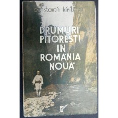 DRUMURI PITORESTI IN ROMANIA NOUA , INSEMNARI DINTR &#039; O EXCURSIUNE PRIN SACUIME , PANA &#039; N CHEILE BICAZULUI de CONSTANTIN KIRITESCU , 1937