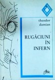 Theodor Damian - Rugaciuni in infern