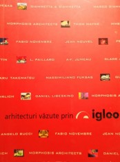 Arhitecturi vazute prin Igloo (Editia: 2006) foto