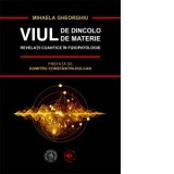 Viul de dincolo de materie. Revelatii cuantice in Fiziopatologie - Mihaela Gheorghiu