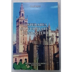 DISPERAREA SI LUCIDITATEA CUNOASTERII de IOAN IETCU , 2003