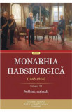 Monarhia Habsburgica 1848-1918. Vol. 3 Problema nationala