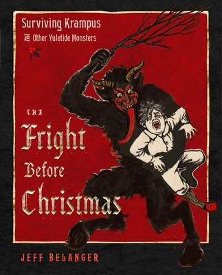The Fright Before Christmas: Surviving Krampus and Other Yuletide Monsters, Witches, and Ghosts foto