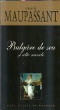 Bulgare de seu si alte nuvele - Guy de Maupassant