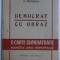 DEMOCRAT CU OBRAZ - PAMFLETE POLITICE SI SOCIALE ( 1930 - 1946) de C . CRISTOBALD , 1946 , DEDICATIE*