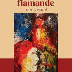 Tanguiri flamande. Poezie si pictura - Maria Cernatescu