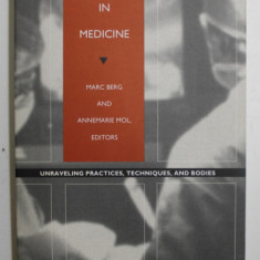DIFFERENCES IN MEDICINE = UNRAVELING PRACTICES , TECHNIQUES , AND BODIES by MARC BERG and ANNEMARIE MOL , 1998