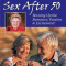 Dr. Ruth&#039;s Sex After 50: Revving Up the Romance, Passion &amp; Excitement!