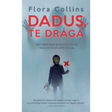 Dadus, te dr&aacute;ga - Flora Collins