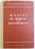 Segal Hugo - Masini de ridicat si transportat