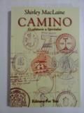 CAMINO O calatorie a spiritului - SHIRLEY MACLAINE