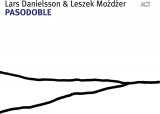 Pasodoble - Vinyl | Lars Danielsson, Leszek Mozdzer, ACT Music