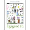 &Eacute;gig&eacute;rő fű - Janikovszky &Eacute;va