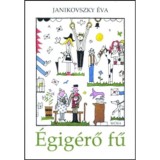 &Eacute;gig&eacute;rő fű - Janikovszky &Eacute;va